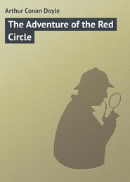 бесплатно читать книгу The Adventure of the Red Circle автора Arthur Arthur Conan Doyle