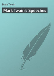 бесплатно читать книгу Mark Twain's Speeches автора Mark Twain