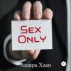 скачать книгу Sex Only
