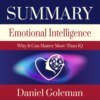 скачать книгу Summary: Emotional Intelligence. Why it can matter more than IQ. Daniel Goleman