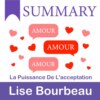 скачать книгу Summary: Amour – Amour – Amour. La puissance de l’acceptation. Lise Bourbeau