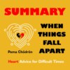 скачать книгу Summary: When Things Fall Apart. Heart Advice for Difficult Times. Pema Chödrön