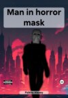 скачать книгу Man in horror mask