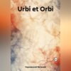 скачать книгу Urbi et Orbi