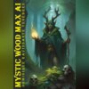 скачать книгу Mystic Wood Max AI